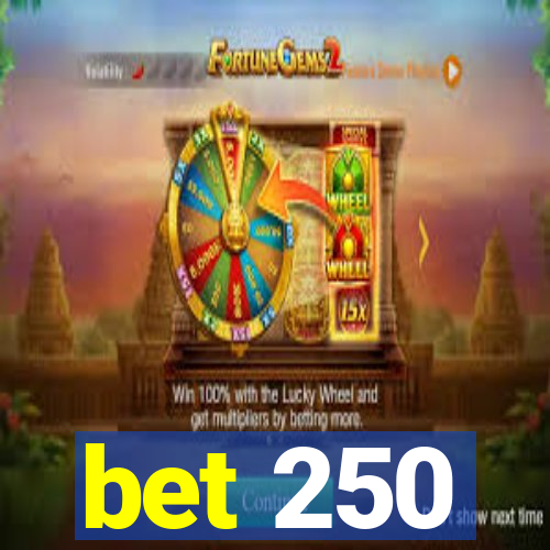 bet 250